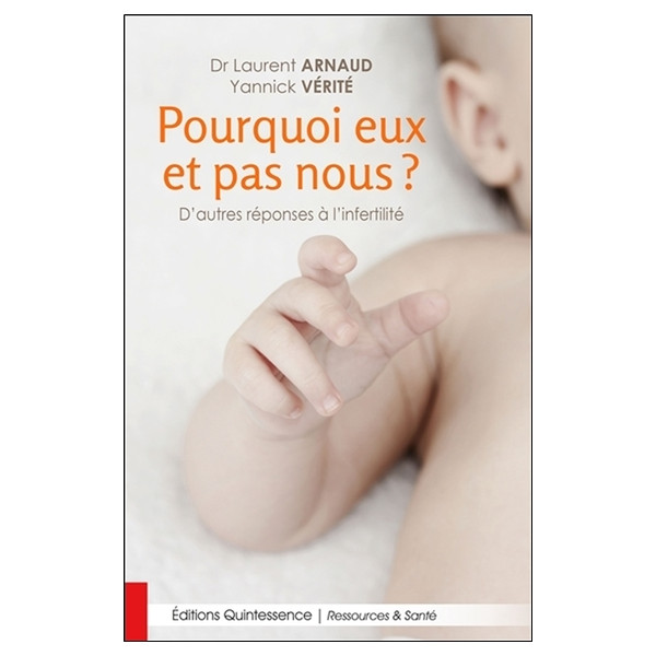 Pourquoi eux et pas nous ? D'autres réponses à l'infertilité