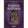 Le Vodou Haïtien - Introduction aux traditions spirituelles d'Haïti