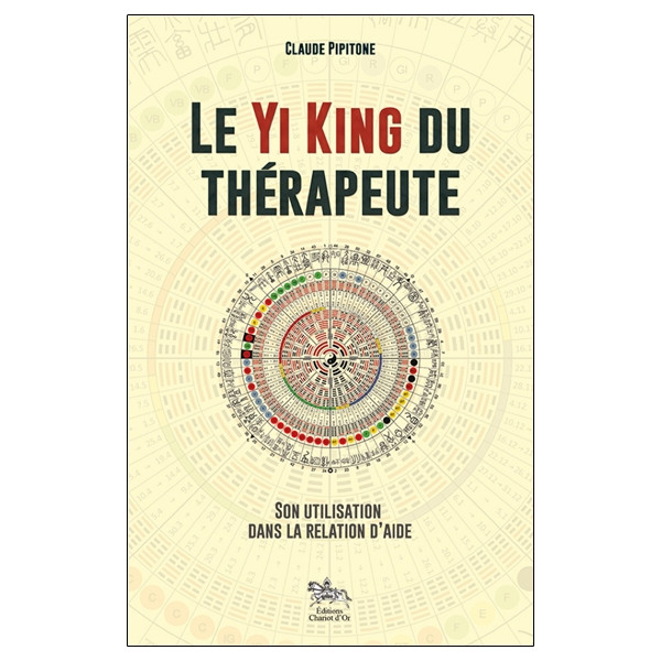Le Yi King du thérapeute - Son utilisation dans la relation d'aide