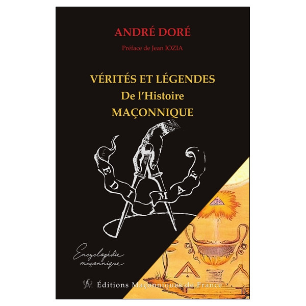 Vérités et Légendes de l'Histoire maçonnique