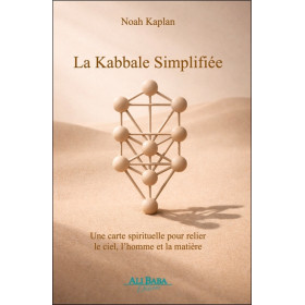 La Kabbale simplifiée - Une carte spirituelle pour relier le ciel, l'homme et la matière