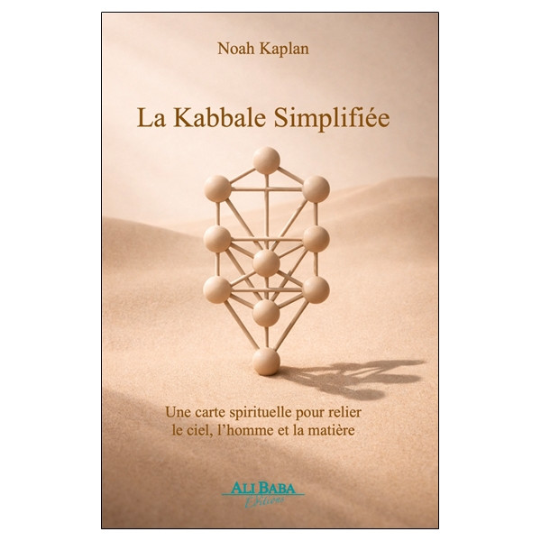 La Kabbale simplifiée - Une carte spirituelle pour relier le ciel, l'homme et la matière