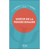 Sortir de la pensée binaire