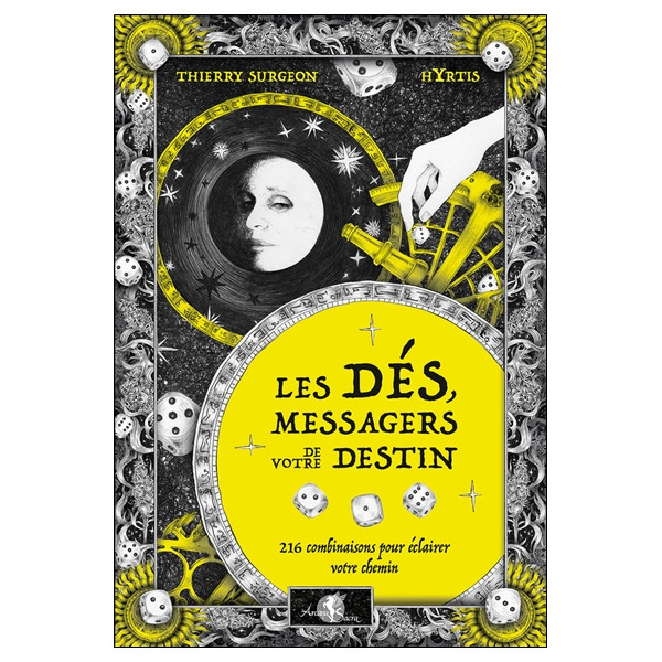 Les Dés, messagers de votre destin - 216 combinaisons pour éclairer votre chemin