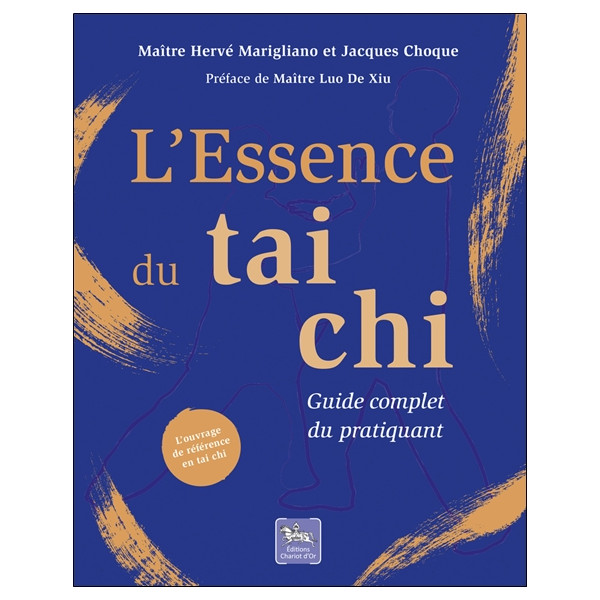 L'Essence du tai chi  Guide complet du pratiquant