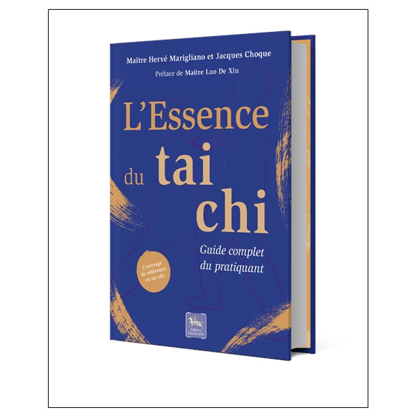 L'Essence du tai chi  Guide complet du pratiquant