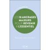 Les 10 ancrages majeurs pour revenir à l'essentiel - Ressourcez-vous au quotidien !
