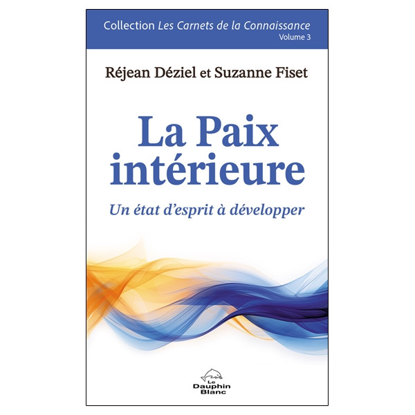 La Paix intérieure - Un état d'esprit à développer Volume 3