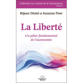 La Liberté - Un pilier fondamental de l'autonomie Volume 2