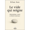 Le Vide qui soigne - Minimalisme, clarté et liberté intérieure