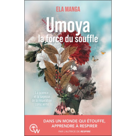 Umoya la force du souffle - La science et la sagesse de la respiration consciente