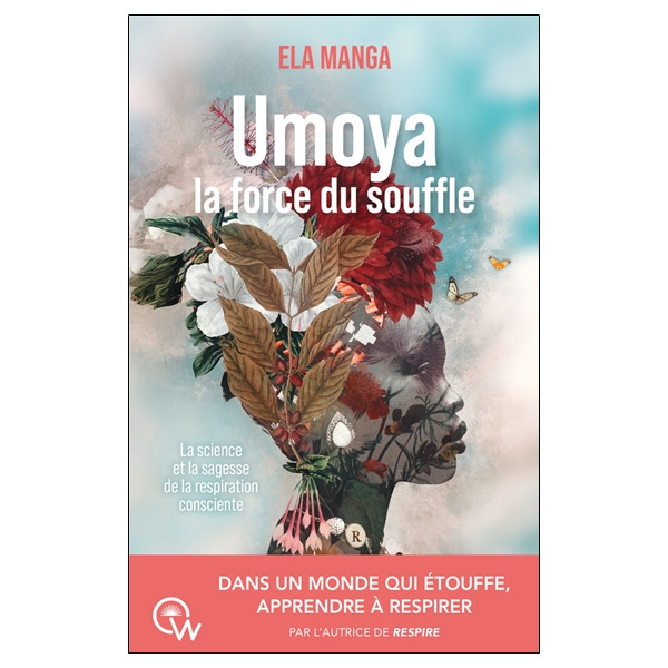 Umoya la force du souffle - La science et la sagesse de la respiration consciente