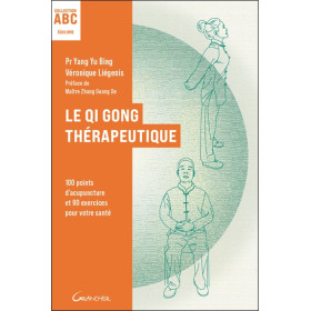 Le Qi Gong thérapeutique - 100 points d'acupuncture et 90 exercices pour votre santé - ABC