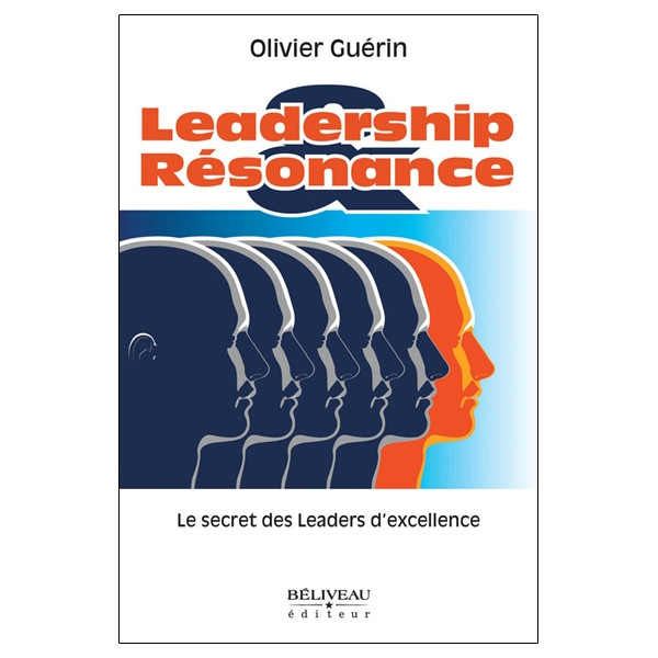 Leadership & Résonance - Le secret des leaders d'excellence