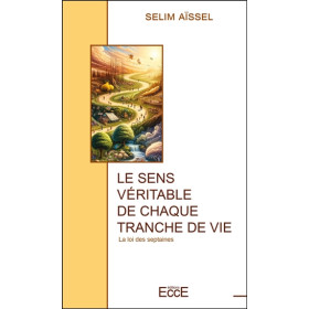 Le sens véritable de chaque tranche de vie - La loi des septaines