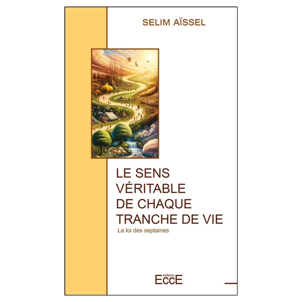 Le sens véritable de chaque tranche de vie - La loi des septaines