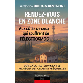 Rendez-vous en zone blanche - Aux côtés de ceux qui souffrent de l'électrosmog