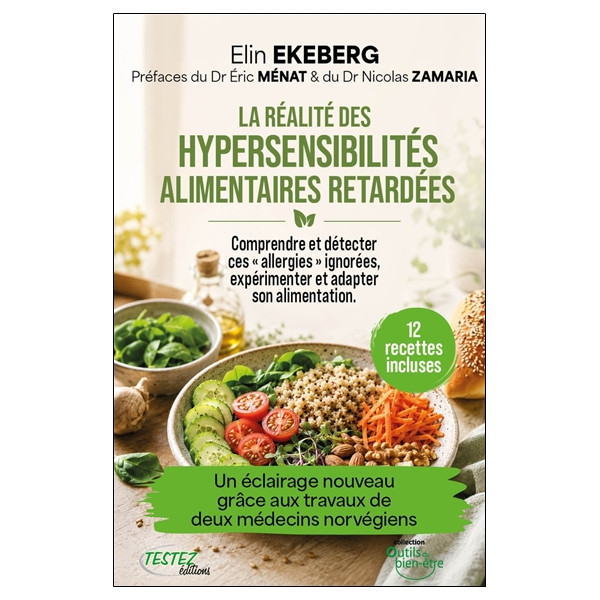 La réalité des hypersensibilités alimentaires retardées - Comprendre et détecter ces `allergies` ignorées