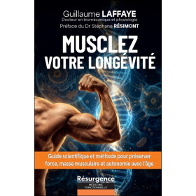 Musclez votre longévité - Guide scientifique et méthode pour préserver force, masse musculaire et autonomie avec l'âge