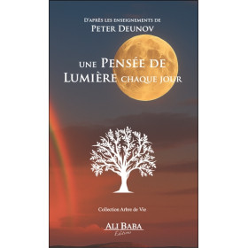 Une pensée de lumière chaque jour - D'après les enseignements de Peter Deunov