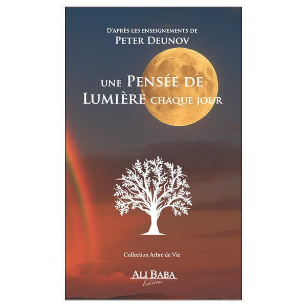 Une pensée de lumière chaque jour - D'après les enseignements de Peter Deunov