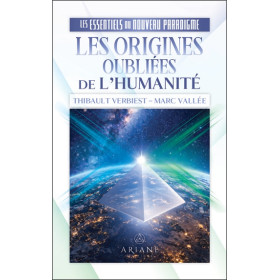 Les origines oubliées de l'Humanité - Les essentiels du nouveau paradigme