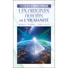 Les origines oubliées de l'Humanité - Les essentiels du nouveau paradigme