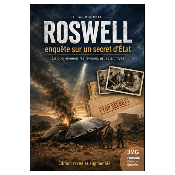 Roswell - Enquête sur un secret d'Etat - Ce que révèlent les témoins et les archives