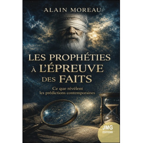 Les prophéties à l'épreuve des faits - Ce que révèlent les prédictions contemporaines