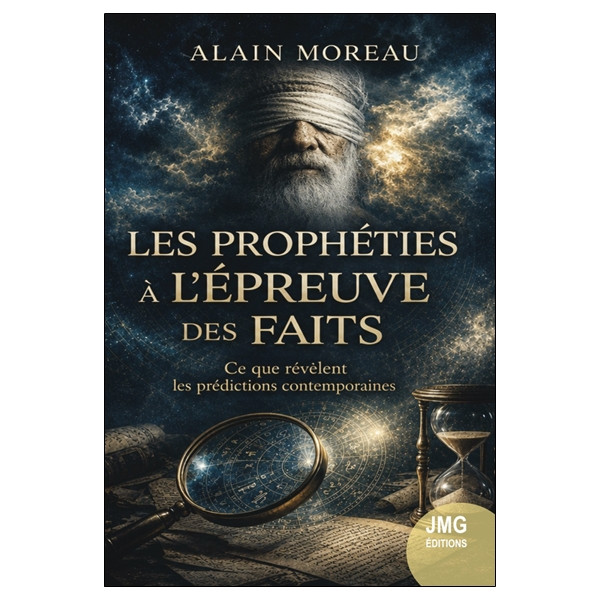 Les prophéties à l'épreuve des faits - Ce que révèlent les prédictions contemporaines