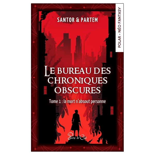 Le bureau des chroniques obscures Tome 1 - La mort n'absout personne