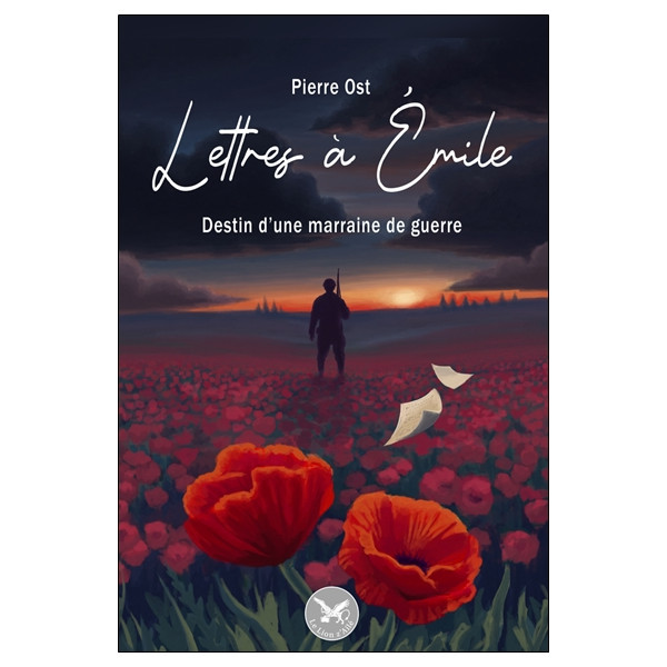 Lettres à Émile - Destin d'une marraine de guerre