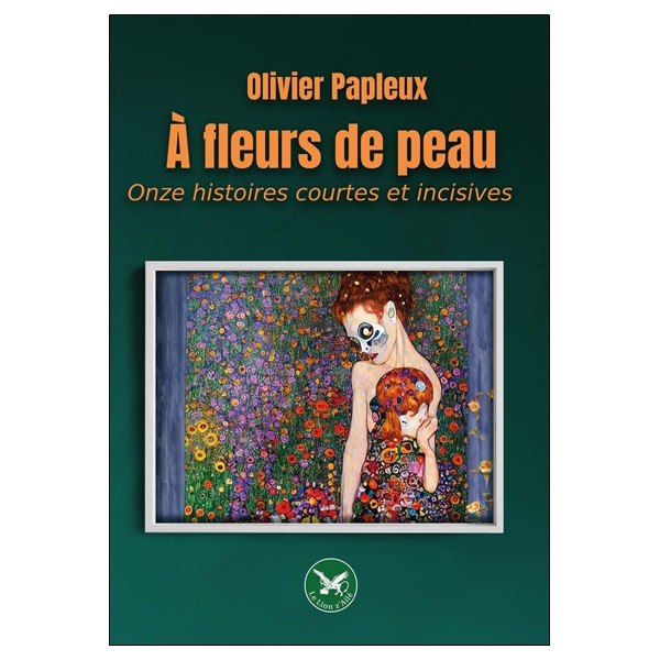 À fleurs de peau - Onze histoires courtes et incisives