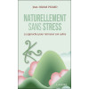 Naturellement sans stress - 25 approches pour retrouver son calme