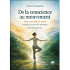 De la conscience au mouvement - Vers une pleine santé - Pratiques et protocoles quotidiens