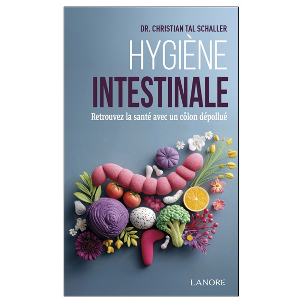 Hygiène intestinale - Retrouvez la santé avec un côlon dépollué