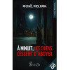Entre vers et chiens - A minuit, les chiens cessent d'aboyer - En attendant les vers