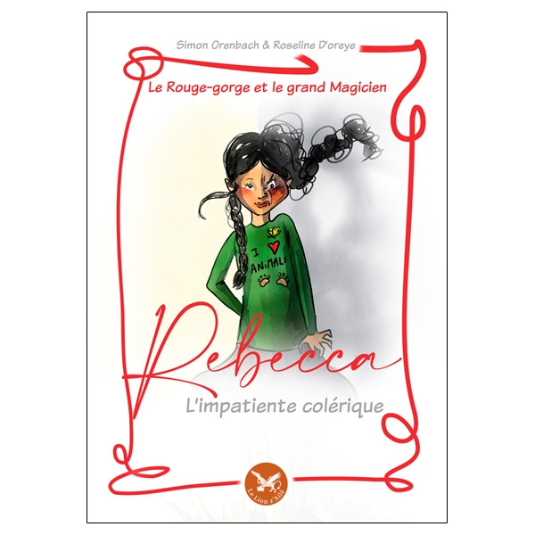 Le rouge-gorge et le grand magicien Tome 3 : Rebecca l'impatiente colérique - Français/Anglais