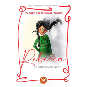 Le rouge-gorge et le grand magicien Tome 3 : Rebecca l'impatiente colérique - Français/Anglais