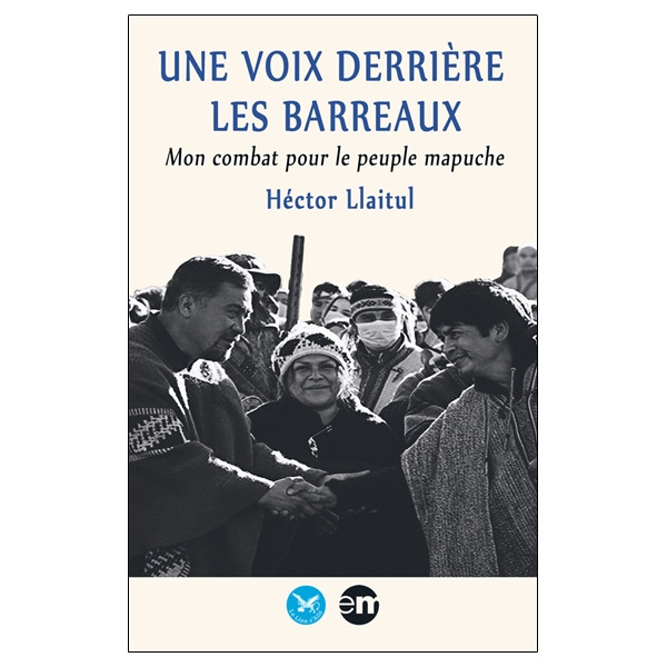 Une voix derrière les barreaux - Mon combat pour le peuple mapuche