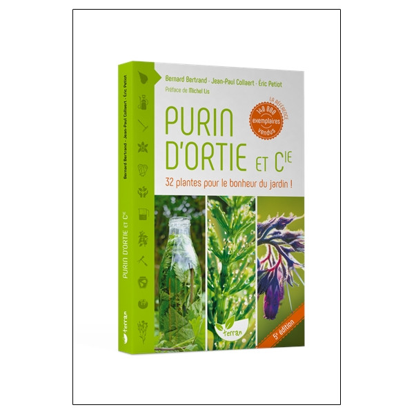 Purin d'ortie & cie - 32 plantes pour le bonheur du jardin !