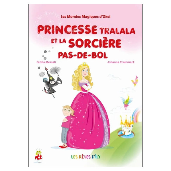 Princesse Tralala et la sorcière Pas-de-Bol