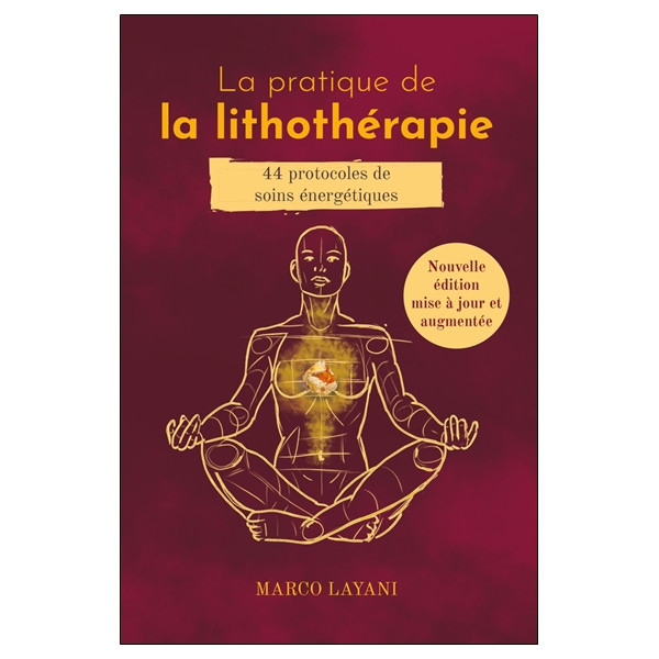 La pratique de la lithothérapie - 44 protocoles de soins énergétiques