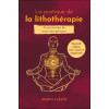 La pratique de la lithothérapie - 44 protocoles de soins énergétiques