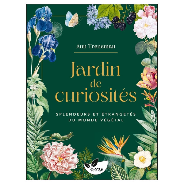 Jardin de curiosités - Splendeurs et étrangetés du monde végétal