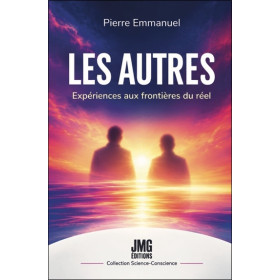 Les Autres - Expériences aux frontières du réel