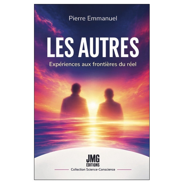 Les Autres - Expériences aux frontières du réel