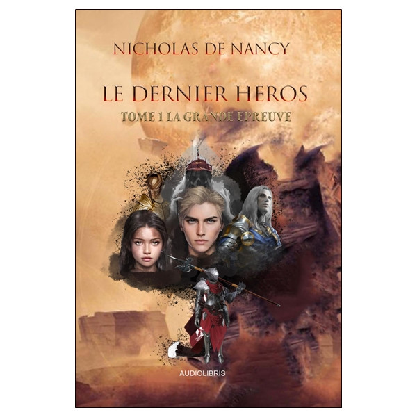 Le dernier Héros Tome 1 - La grande épreuve