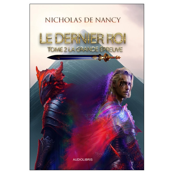 Le dernier Roi Tome 2 - La grande épreuve