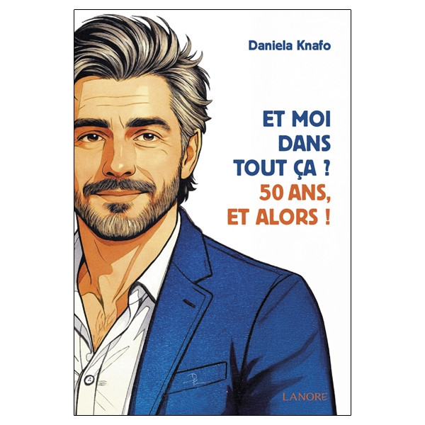 Et moi dans tout ça ? 50 ans, et alors !